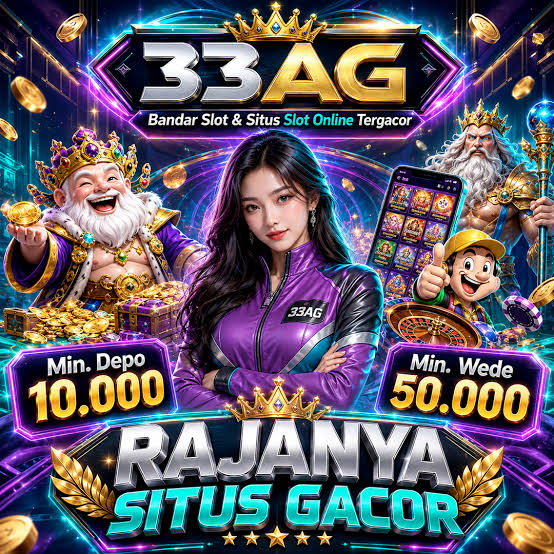 33AG - 33AG Platform Slot Online dengan Pengalaman Bermain Terbaik